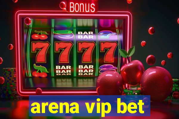 arena vip bet